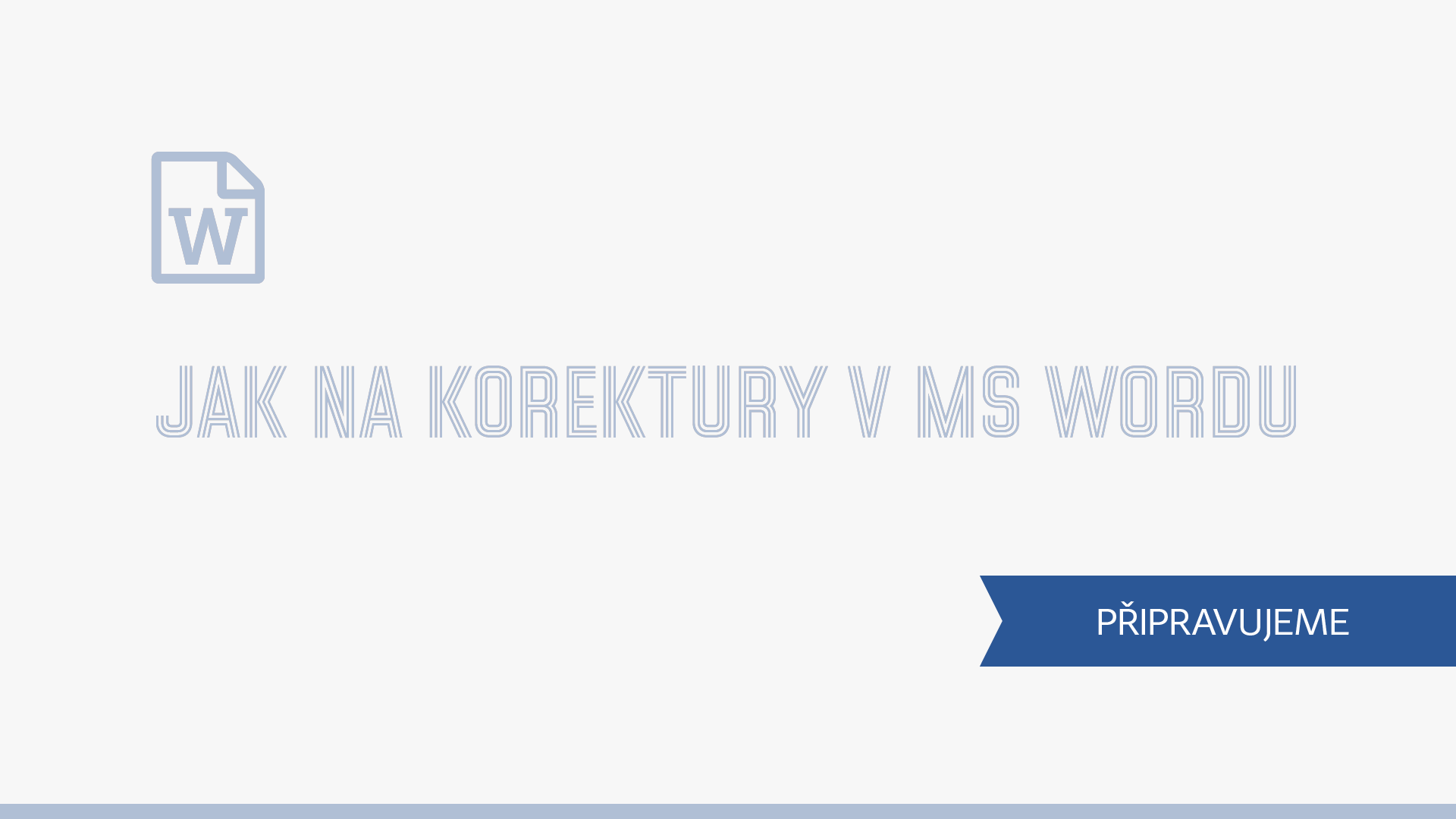 Jak-na-korektury-v-MS-Wordu_miniatura-PRIPRAVUJEME2